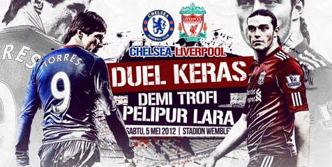 Preview: Chelsea vs Liverpool, Trofi Pelipur Lara