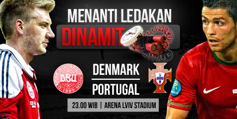 Preview: Portugal vs Denmark, Ledakan Dinamit!