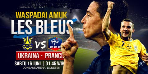 Preview: Ukraina vs Prancis, Waspada Amuk Les Bleus!