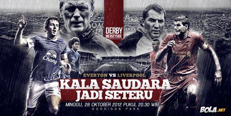 Preview: Everton vs Liverpool, Jaminan Panas Preview: Everton vs Liverpool, Jaminan Panas