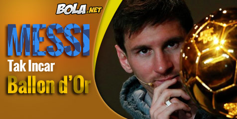 Messi: Saya Tak Incar Ballon d'Or