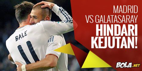 Preview: Madrid vs Galatasaray, Hindari Kejutan