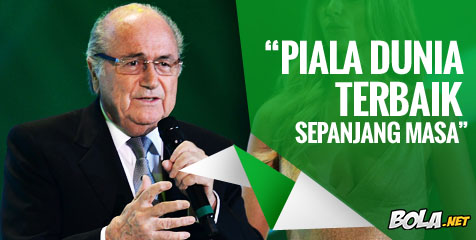 Blatter: Ini Piala Dunia Terbaik Sepanjang Masa