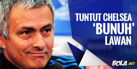 Mourinho Tuntut Chelsea 'Bunuh' Lawan