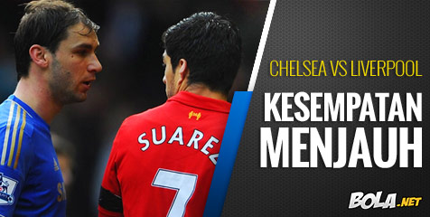 Preview: Chelsea vs Liverpool, Kesempatan Menjauh Preview: Chelsea vs Liverpool, Kesempatan Menjauh