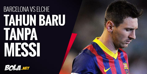 Preview: Barca vs Elche, Tahun Baru Tanpa Messi