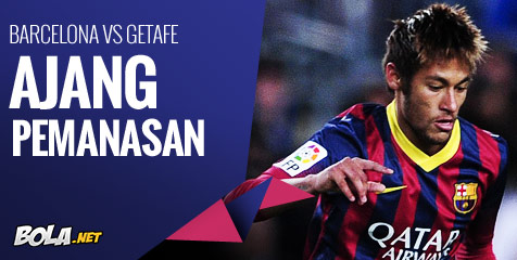 Preview: Barcelona vs Getafe, Ajang Pemanasan