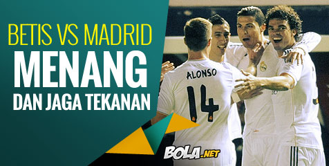 Preview: Betis vs Real Madrid, Jaga Tekanan