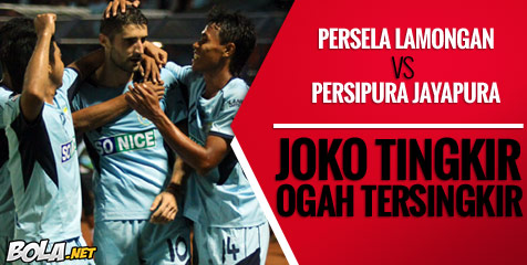 Preview ISL: Persela vs Persipura, Joko Tingkir Ogah Tersingkir