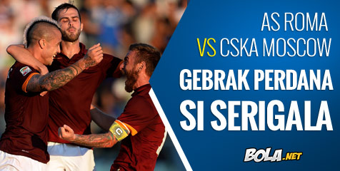 Preview: Roma vs CSKA, Gebrakan Perdana Serigala