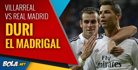 Preview: Villarreal vs Madrid, Duri El Madrigal