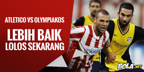 Preview: Atletico vs Olympiakos, Lebih Baik Lolos Sekarang