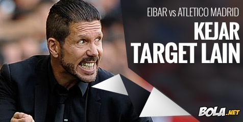 Preview: Eibar vs Atletico Madrid, Kejar Target Lain