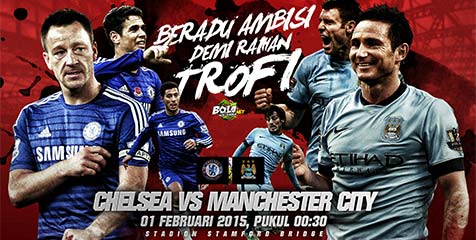 Preview: Chelsea vs City, Adu Ambisi demi Trofi