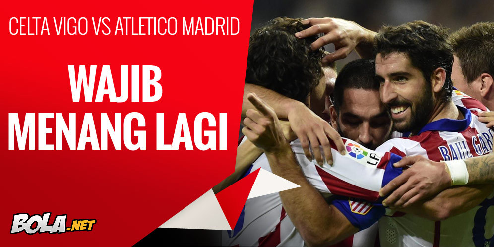 Preview: Celta Vigo vs Atletico, Wajib Menang Lagi