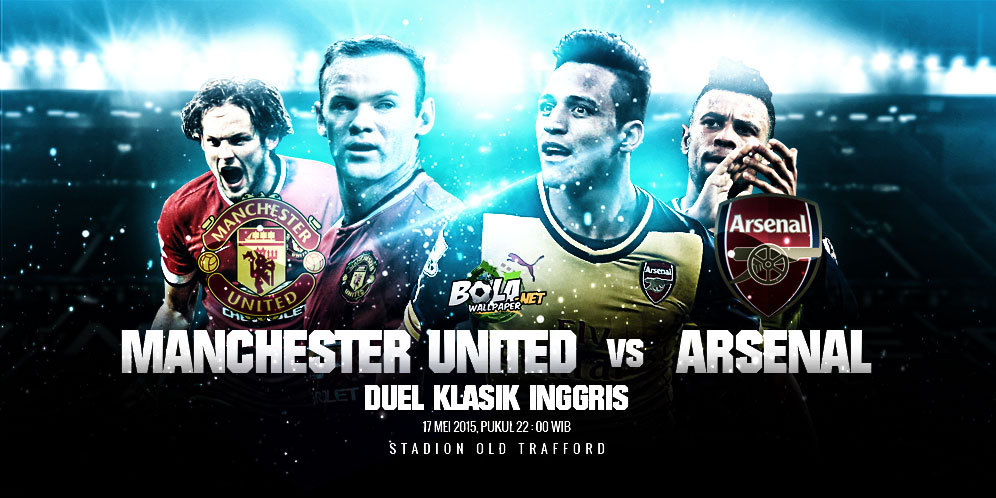 Prediksi Manchester United vs Arsenal 17 Mei 2015