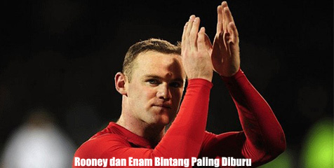 Rooney dan Enam Bintang Paling Diburu