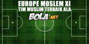 Europe Moslem XI: Tim Muslim Terbaik Ala Bola.net