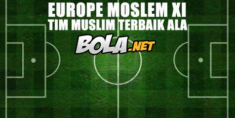 Europe Moslem XI: Tim Muslim Terbaik Ala Bola.net