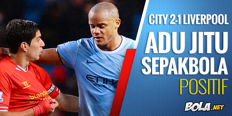 ANALISIS: City 2-1 Liverpool, Adu Jitu Sepakbola Positif