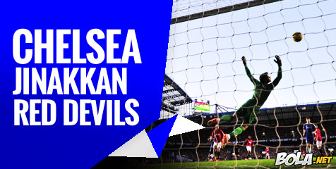 ANALISIS: Chelsea 3-1 United, Kemenangan Absolut