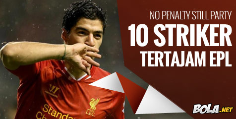 No Penalty Still Party, 10 Striker Tertajam Premier League No Penalty Still Party, 10 Striker Tertajam Premier League