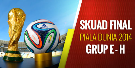 Rangkuman Skuat Final Piala Dunia 2014 Grup E - H Rangkuman Skuat Final Piala Dunia 2014 Grup E - H