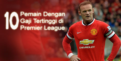 10 Pemain Dengan Gaji Tertinggi di Premier League Musim Ini