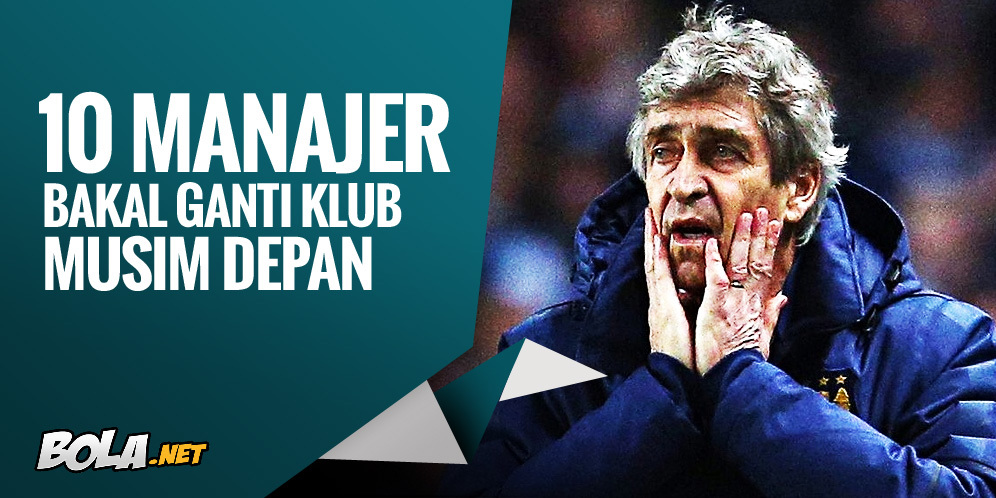 10 Manajer Top yang Bakal Ganti Klub Musim Depan