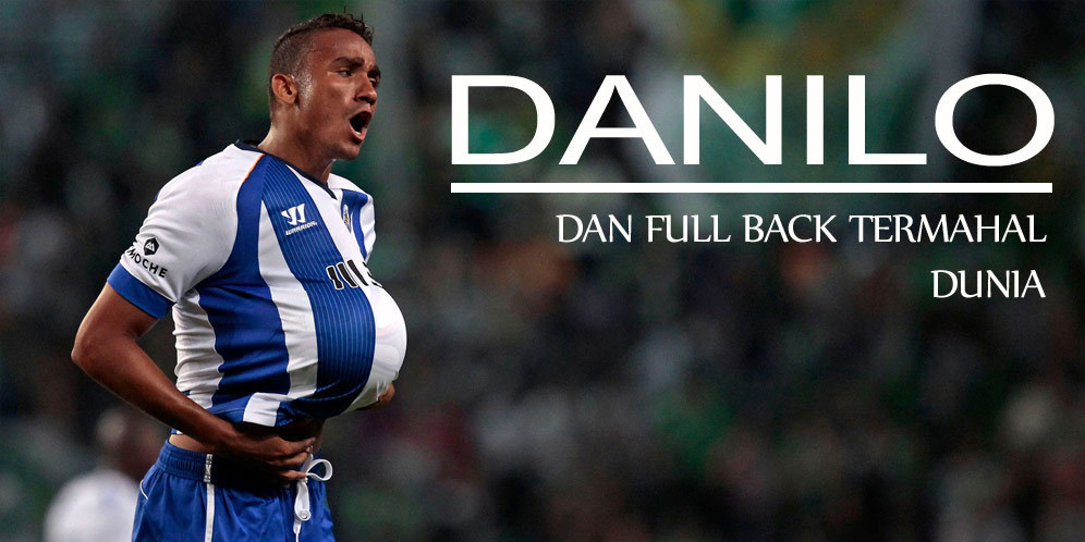 Danilo dan 5 Full Back Termahal di Dunia