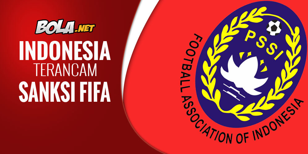 Kerugian Jika Indonesia Disanksi FIFA