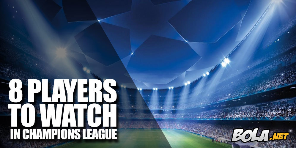 Pemain-pemain yang Patut Diperhatikan di Liga Champions Musim Ini Pemain-pemain yang Patut Diperhatikan di Liga Champions Musim Ini