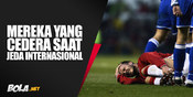 Daftar 9 Pemain yang Cedera Saat Jeda Internasional Pekan Ini