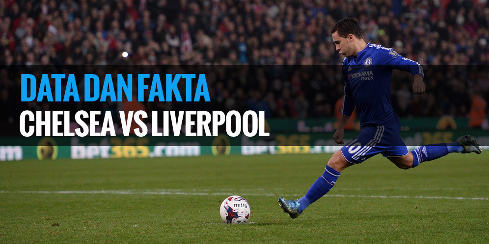 Data dan Fakta Premier League: Chelsea vs Liverpool