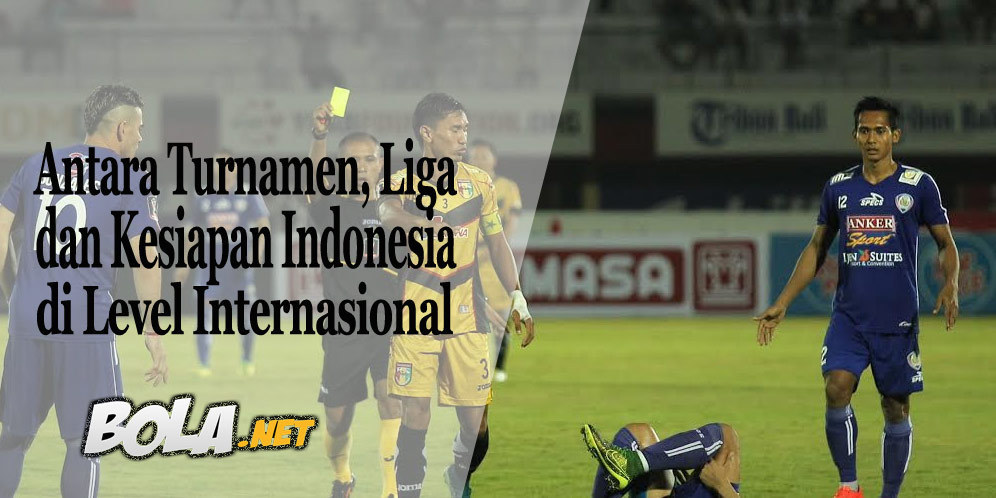 Antara Turnamen, Liga, dan Kesiapan Indonesia di Level Internasional