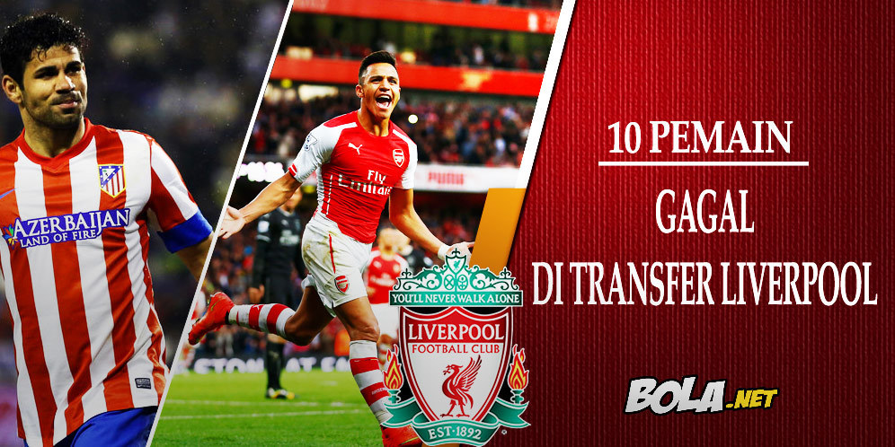 10 Pemain Yang Gagal di Transfer Liverpool