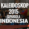 Kaleidoskop 2015: Sepakbola Indonesia