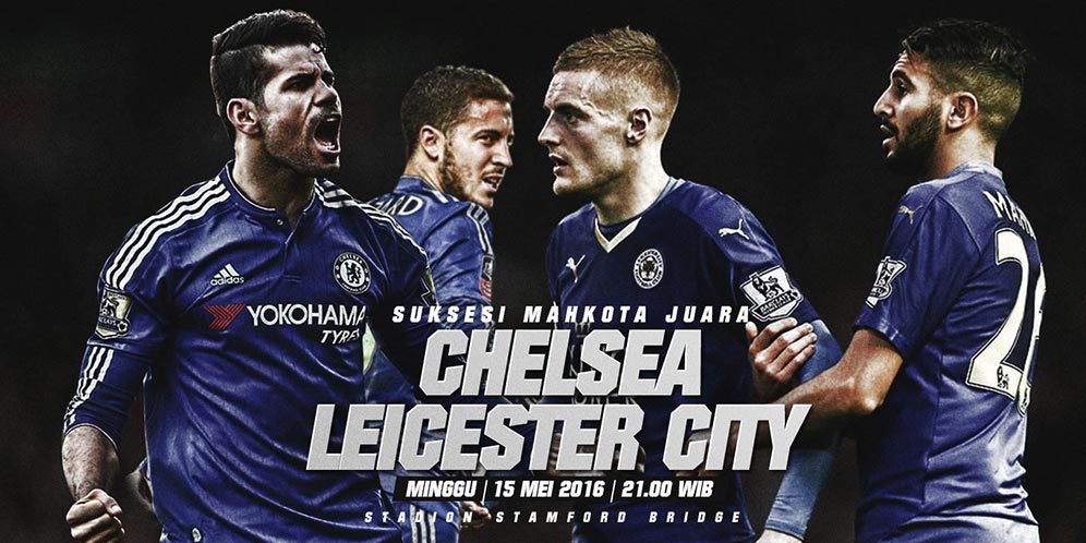 Prediksi Chelsea vs Leicester City 15 Mei 2016