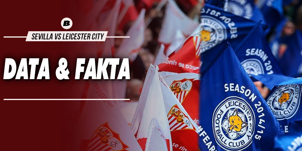 Data dan Fakta Liga Champions: Sevilla vs Leicester