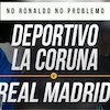 Prediksi Deportivo La Coruna vs Real Madrid 21 Agustus 2017