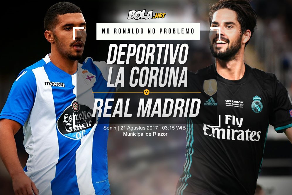 Prediksi Deportivo La Coruna vs Real Madrid 21 Agustus 2017