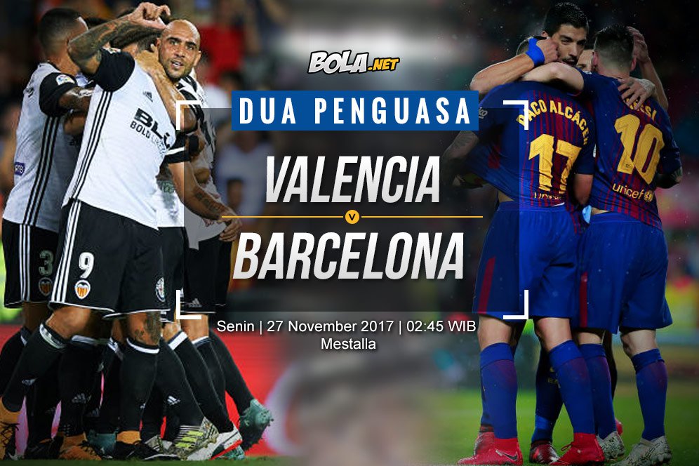 Data dan Fakta La Liga: Valencia vs Barcelona