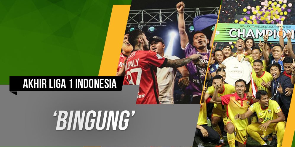 Menutup Liga 1 Indonesia dengan Kebingungan