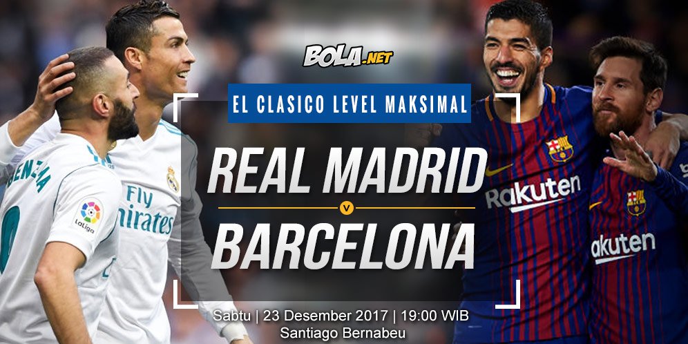 Prediksi Real Madrid vs Barcelona 23 Desember 2017