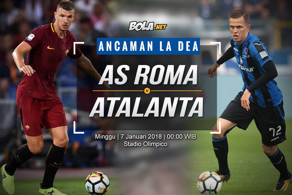 Prediksi AS Roma vs Atalanta 7 Januari 2018