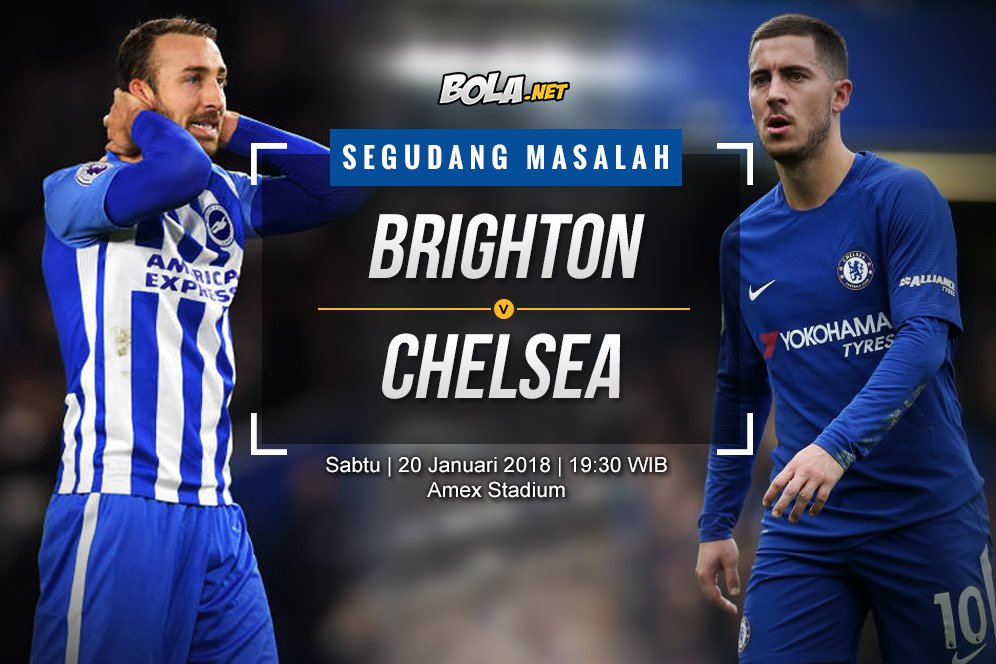 Prediksi Brighton vs Chelsea 20 Januari 2018 Prediksi Brighton vs Chelsea 20 Januari 2018