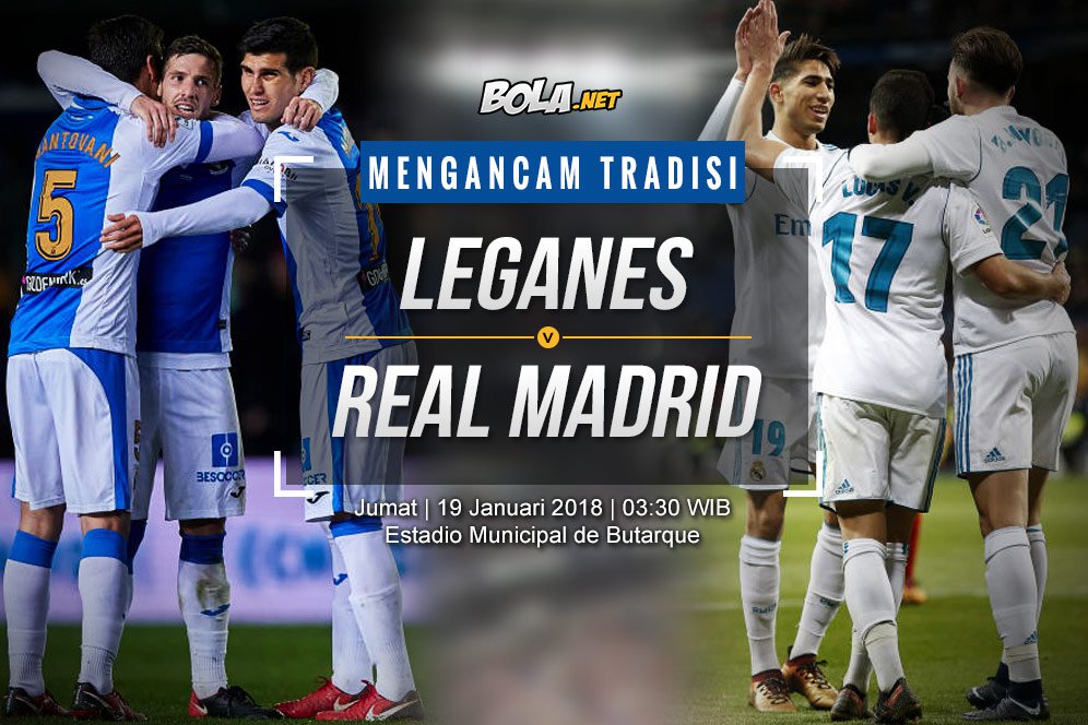 Prediksi Leganes vs Real Madrid 19 Januari 2018 Prediksi Leganes vs Real Madrid 19 Januari 2018