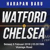 Prediksi Watford vs Chelsea 6 Februari 2018