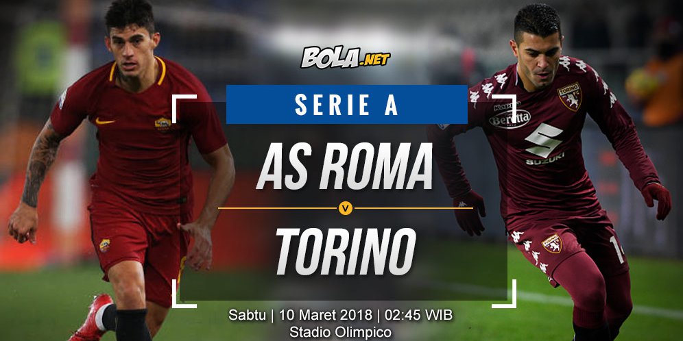 Prediksi As Roma Vs Torino 10 Maret 2018 Bola Net