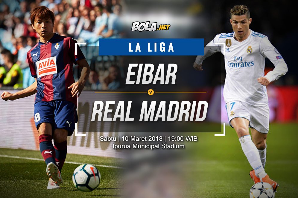 Data dan Fakta La Liga: Eibar vs Real Madrid